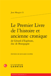 J. Maugin, Le Premier Livre de l'histoire et ancienne cronique de Gérard d'Euphrate, duc de Bourgogne