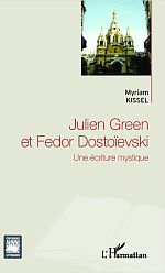 M. Kissel, Julien Green et Fedor Dostoïevski - Une écriture mystique