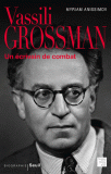 M. Anissimov, Vassili Grossman. Un écrivain de combat