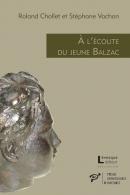 R. Chollet et St. Vachon, À l'écoute du jeune Balzac. L'écho des premières oeuvres publiées (1822-1829)