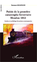 T. Meldolesi, Poésie de la première catastrophe ferroviaire - Meudon 1842 - Analyse et anthologie des poèmes contemporains