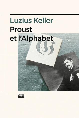 L. Keller, Proust selon l'alphabet - Fragments d'une entreprise encyclopédique