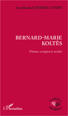 J.-B. Cormier Landry, Bernard-Marie Koltès. Violence, contagion et sacrifice