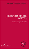 J.-B. Cormier Landry, Bernard-Marie Koltès. Violence, contagion et sacrifice
