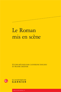 C. Douzou et F. Greiner (dir.), Le Roman mis en scène