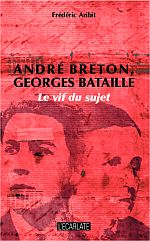 F. Aribit, André Breton, Georges Bataille - Le Vif du sujet