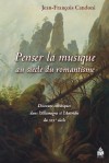 J.-Fr. Candoni, Penser la musique au siècle du romantisme. Discours esthétiques dans l'Allemagne et l'Autriche du XIXe siècle