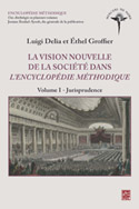 L. Delia, E. Groffier, La vision nouvelle de la société dans l'Encyclopédie méthodique. Volume I, Jurisprudence