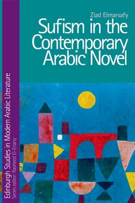 Z. Elmarsafy, Sufism in the Contemporary Arabic Novel