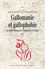 L. Fournier-Finocchiaro et T.-I. Habicht (dir.), Gallomanie et gallophobie - Le mythe français en Europe au XIXe siècle