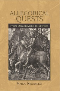 M. Nievergelt, Allegorical Quests from Deguileville to Spenser