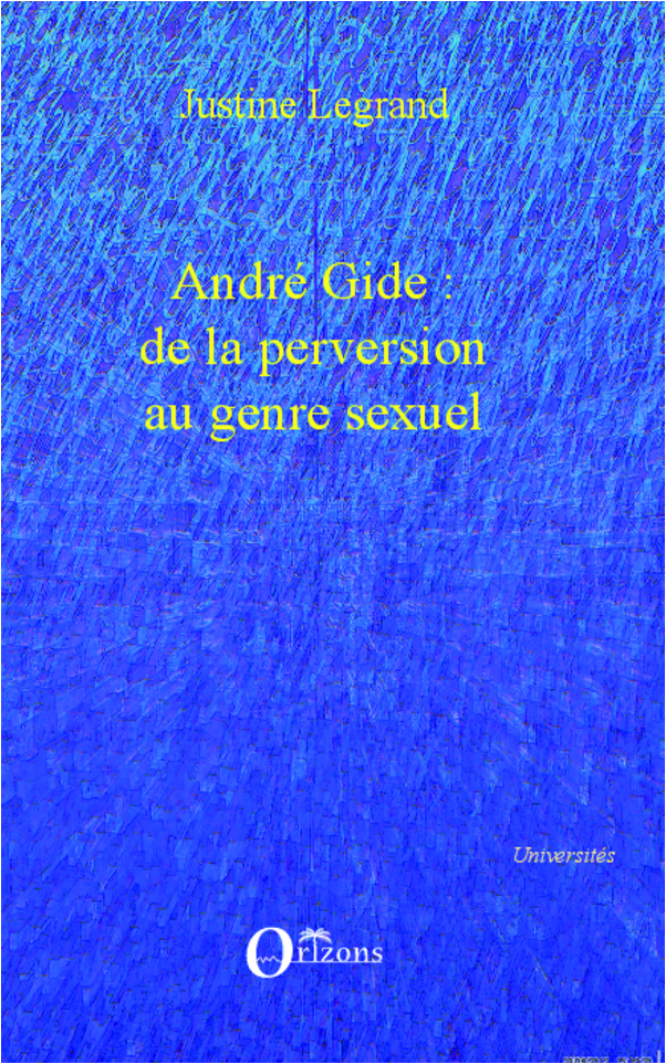 J. Legrand, André Gide : de la perversion au genre sexuel