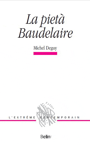 M. Deguy, La Pietà Baudelaire