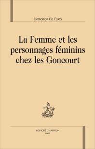 D. De Falco, La Femme et les personnages féminins chez les Goncourt