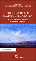 F. Malkani et R. Zschachlitz (dir.), Pour une réelle culture européenne ? - Au-delà des canons culturels et littéraires nationaux