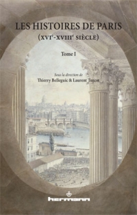 L. Turcot & Th. Belleguic (dir.), Les Histoires de Paris (XVIe-XVIIIe siècle) 