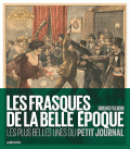 B. Fuligni (éd.), Les frasques de la Belle époque. Les plus belles Unes du Petit Journal