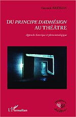 Y. Bressan, Du principe d'adhésion au théâtre - Approche historique et phénoménologique 