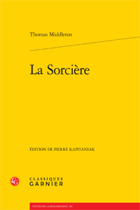 Thomas Middleton, La Sorcière (P. Kapitaniak, éd.)