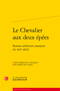 Le Chevalier aux deux épées, roman arthurien anonyme du XIIIe siècle (D. de Carné, éd.)