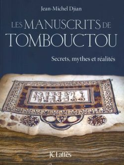 J.-M. Djian (dir.), Les Manuscrits de Tombouctou - Secrets, mythes et réalités
