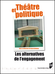 I. Galleron (dir.), Théâtre et politique  - Les Alternatives de l’engagement