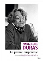 M. Duras,  La Passion suspendue - Entretiens avec Leopoldina Pallotta della Torre