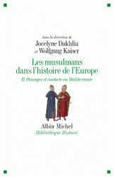 J. Dakhlia, W. Kaiser, Les musulmans dans l'histoire de l'Europe, t. II. Passages et contacts en méditerrannée