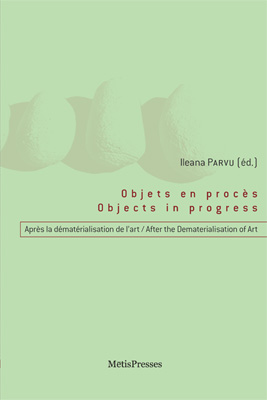 I. Parvu (dir.), Objets en procès. Objects in Progress