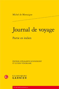Montaigne, Journal de voyage. Partie en italien (E. Schneikert et L. Vendrame éd.)