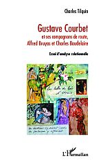 Ch. Tilquin, Gustave Courbet et ses compagnons de route, Alfred Bruyas et Charles Baudelaire - Essai d'analyse relationnelle