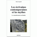 M. Zupančič, Les Ecrivaines contemporaines et les mythes - Le Remembrement au féminin