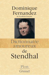 D. Fernandez, Dictionnaire amoureux Stendhal