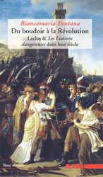 B. Fontana, Du boudoir à la Révolution. Laclos & Les Liaisons dangereuses dans leur siècle  (rééd.)