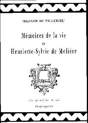 Mme de Villedieu, Mémoires de la vie de Henriette-Sylvie de Molière (éd. R. Démoris).