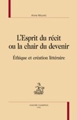 A. Mounic, L’Esprit du récit ou la chair du devenir. Éthique et création littéraire