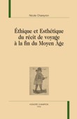 N. Chareyron, Éthique & Esthétique du récit de voyage à la fin du Moyen Âge