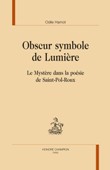 O. Hamot, Obscur symbole de Lumière. Le Mystère dans la poésie de Saint-Pol-Roux