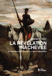 Y. Roy, La Révélation inachevée. Le personnage à l'épreuve de la vérité romanesque