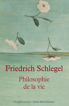 Fr. Schlegel, Philosophie de la vie