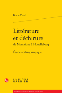 B. Viard, Littérature et déchirure de Montaigne à Houellebecq. Étude anthropologique