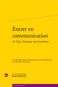 P.-Y Beaurepaire & H. Hermant (dir.), Entrer en communication de l'âge classique aux Lumières