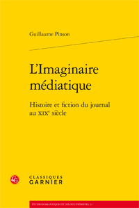 G. Pinson, L'Imaginaire médiatique - Histoire et fiction du journal au XIXe siècle