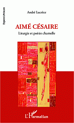 A. Lucrèce, Aimé Césaire - Liturgie et poésie charnelle