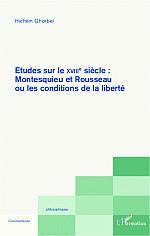 H. Ghorbel, Etudes sur le XVIIIème siècle - Montesquieu et Rousseau ou les conditions de la liberté