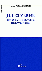 J. Pezeu-Massabuau, Jules Verne - Les Voix et les voies de l'aventure