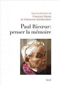 Fr. Dosse & C. Goldenstein (dir.), Paul Ricoeur : penser la mémoire