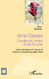 R. Hénane, Aimé Césaire Cavalier du temps et de l'écume