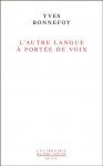 Y. Bonnefoy, L'autre langue à portée de voix