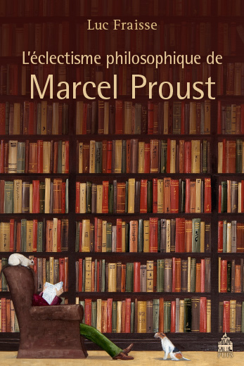 L. Fraisse, L'éclectisme philosophique de Marcel Proust